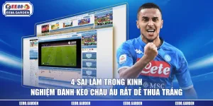 4 Sai Lầm Trong Kinh Nghiệm Đánh Kèo Châu Âu Rất Dễ Thua Trắng